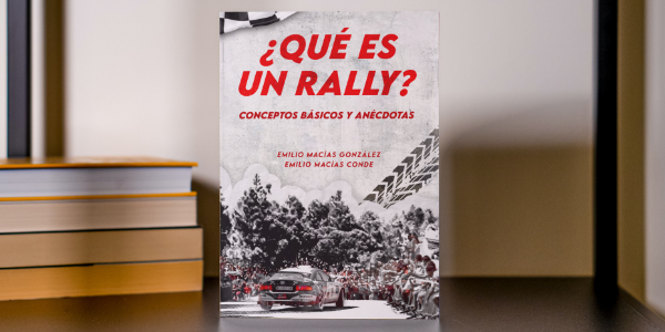 Publicado el libro: ¿Qué es un rally? Conceptos básicos y anécdotas